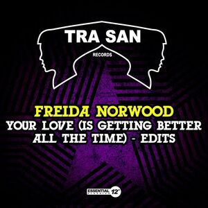 Freida Norwood - Your Love (Is Getting Better All The Time) - Edits  COMPACT